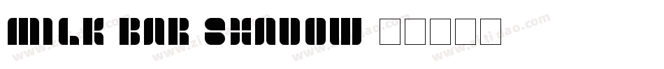 Milk Bar Shadow字体转换